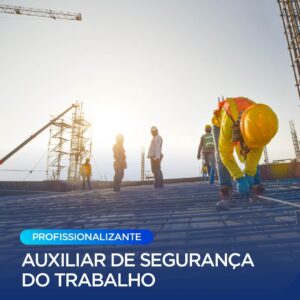 Auxiliar de Segurança do Trabalho